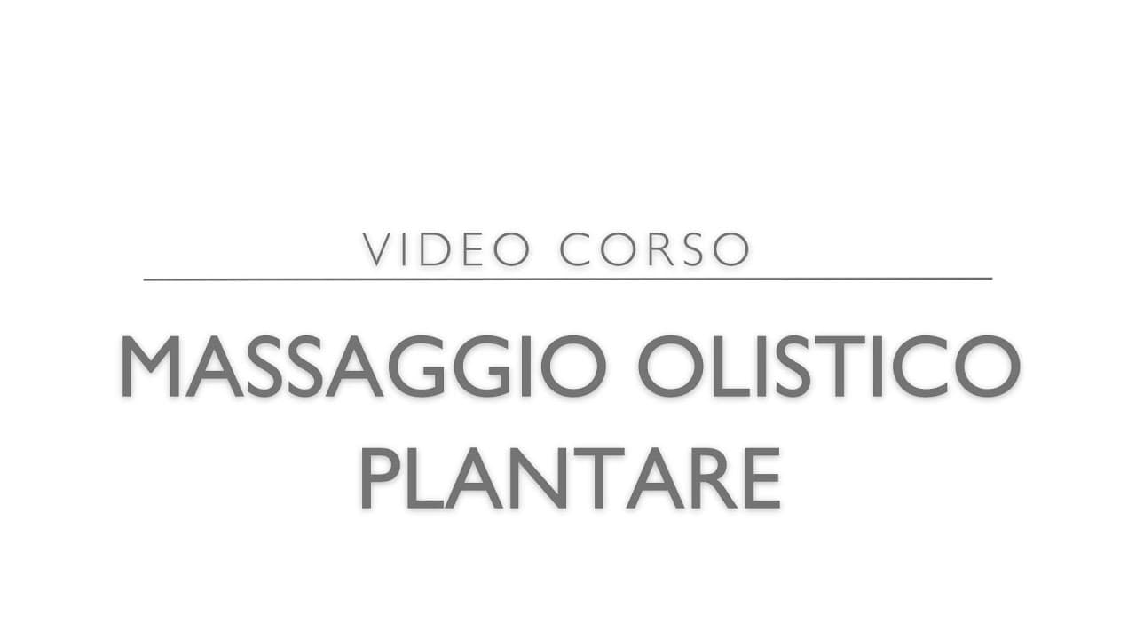 Thumbnail per il video: Video corso di massaggio olistico plantare